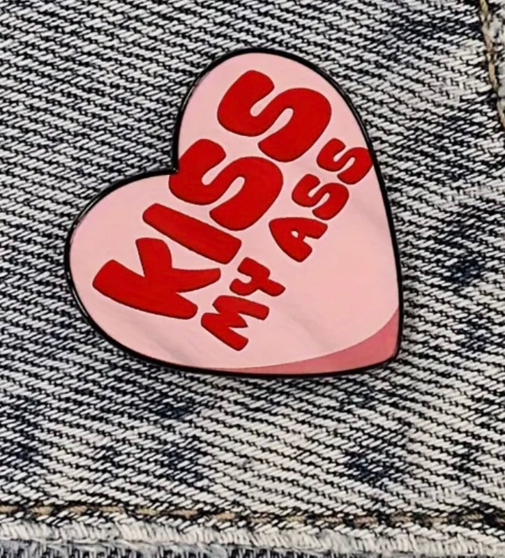 Kiss my ... pin