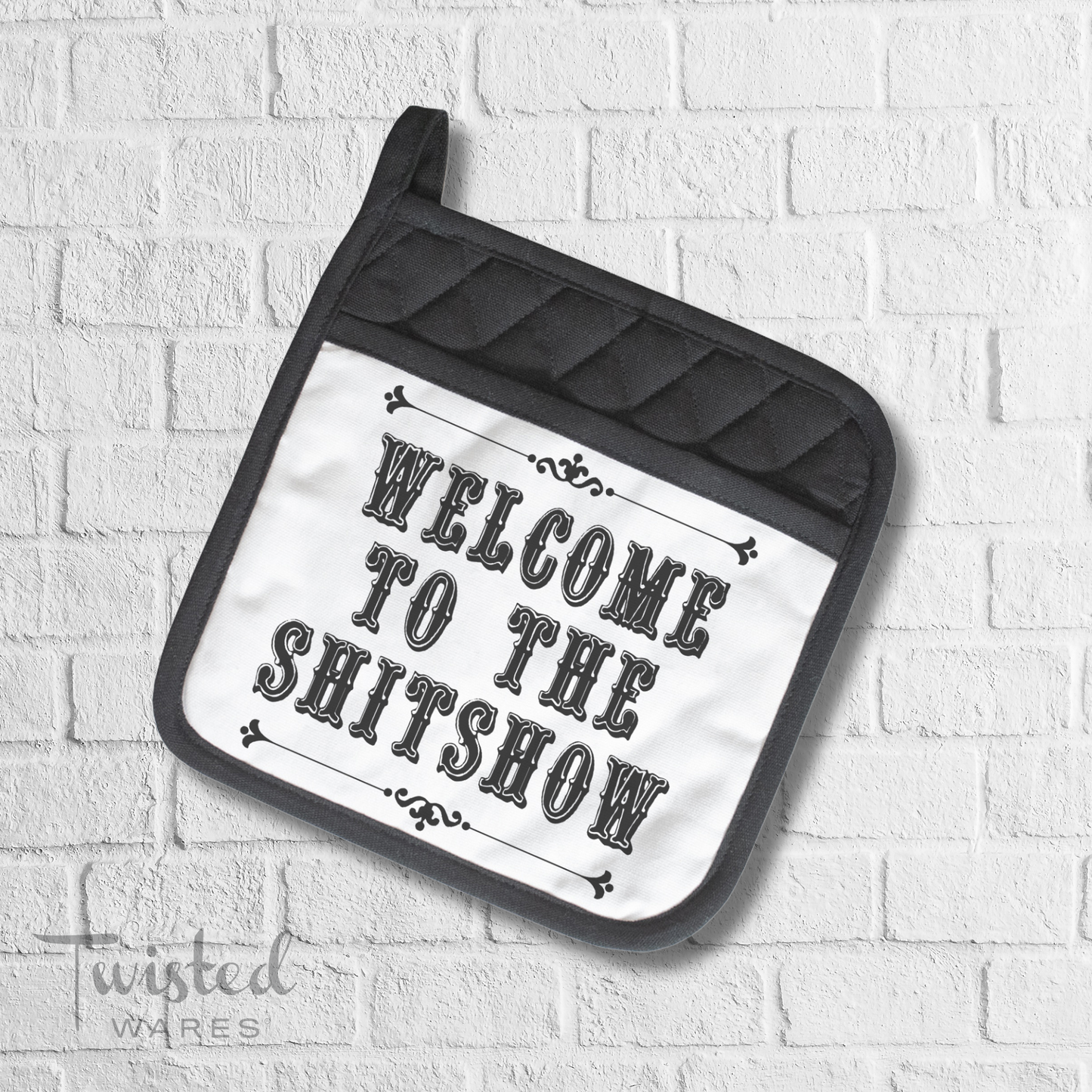 Welcome To The Shitshow Potholder | Kitchen Gift Oven Mitt