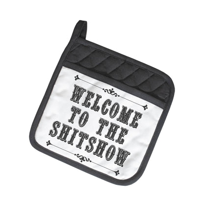 Welcome To The Shitshow Potholder | Kitchen Gift Oven Mitt