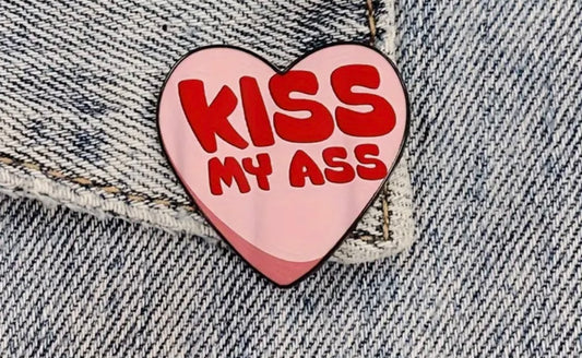 Kiss my ... pin